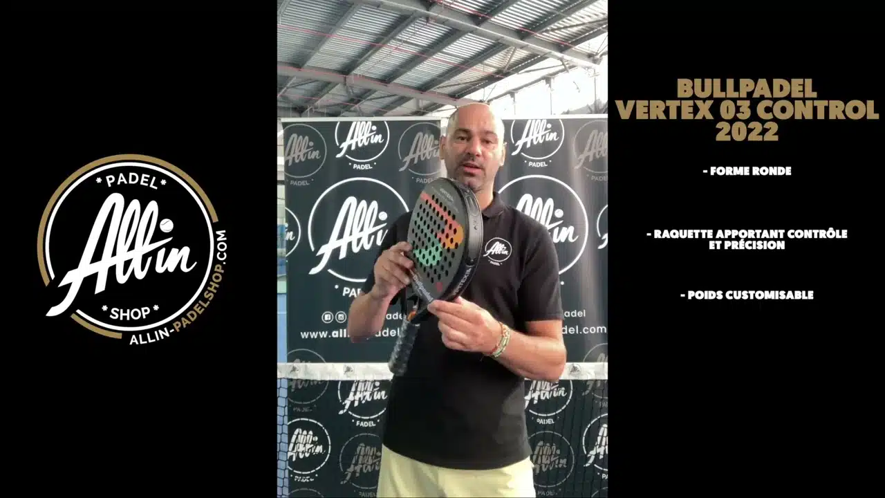 découvrez la bullpadel vertex 03 control 2022 chez all in