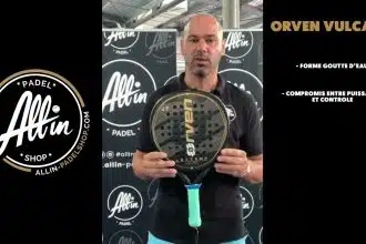 découvrez orven vulcano, la sensation incontournable du padel chez all